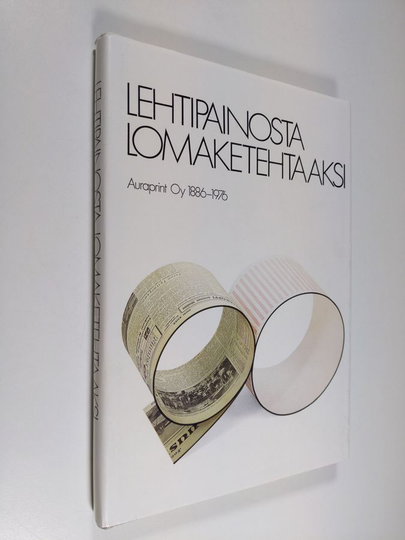 Tapio Sormunen : Lehtipainosta lomaketehtaaksi : Auraprint oy 1886-1976