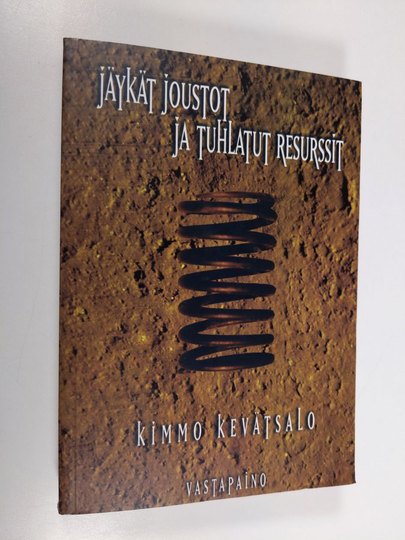 Kimmo Kevätsalo : Jäykät joustot ja tuhlatut resurssit