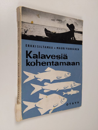 Erkki Siltamaa : Kalavesiä kohentamaan : kalavesien hoito-opas