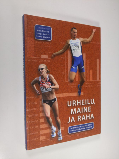 Mats ym. Nylund (toim.) : Urheilu, maine ja raha : tutkimuksia vuoden 2005 yleisurheilun MM-kisoista