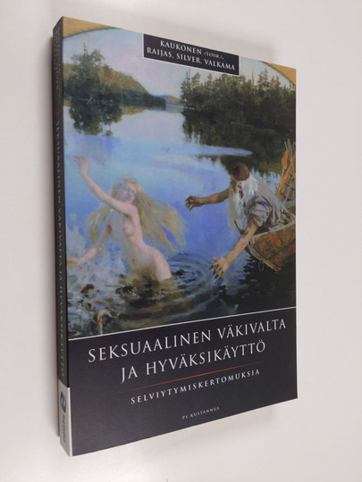 Martta Kaukonen : Seksuaalinen väkivalta ja hyväksikäyttö - selviytymiskertomuksia