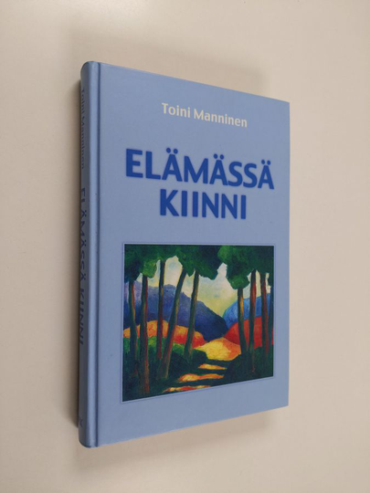 Toini Manninen : Elämässä kiinni