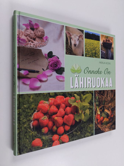 Merja Koski : Onneks on lähiruokaa