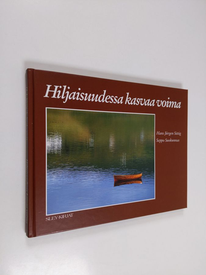 Seppo Suokunnas : Hiljaisuudessa kasvaa voima