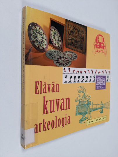 Erkki Huhtamo : Elävän kuvan arkeologia