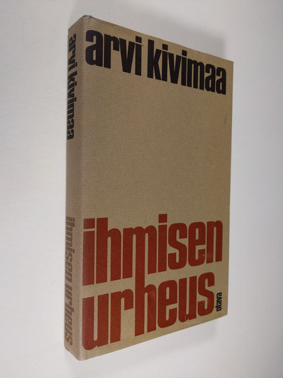 Arvi Kivimaa : Ihmisen urheus : kolmas sarja kasvoja valohämystä ja taustaksi seitsemän esseetä