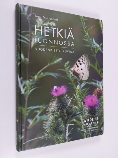 Jussi Murtosaari : Hetkiä luonnossa : vuodenkierto kuvina = Wildlife moments : the four seasons in photographs