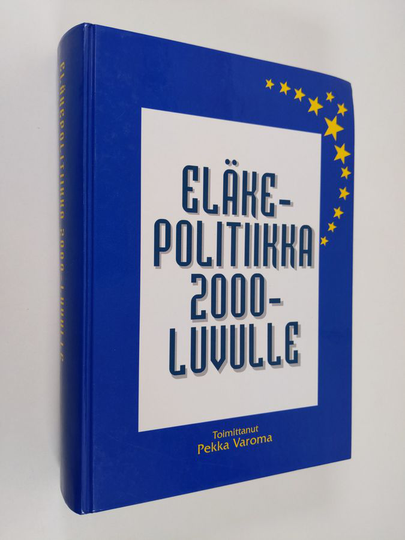 Pekka Varoma (toim.) : Eläkepolitiikka 2000-luvulle