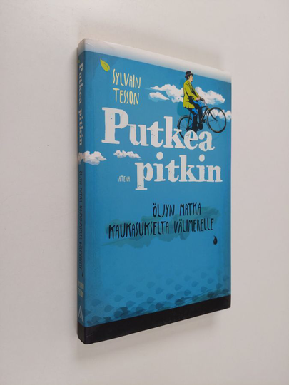 Sylvain Tesson : Putkea pitkin : öljyn matka Kaukasukselta Välimerelle