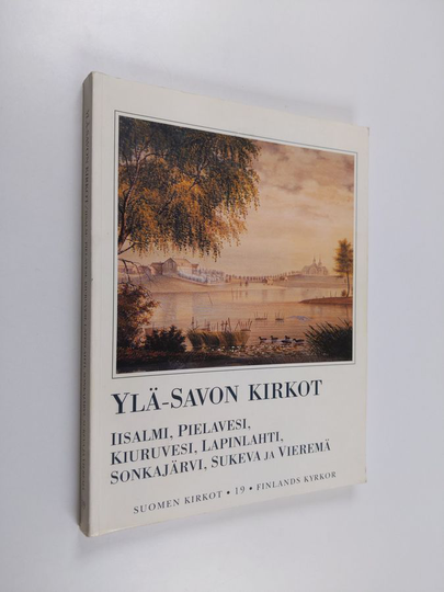 Suomen kirkot; Finlands kyrkor, 19 - Ylä-Savon kirkot