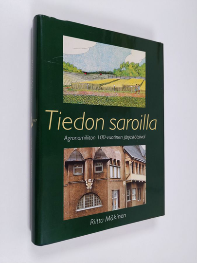 Riitta Mäkinen : Tiedon saroilla : Agronomiliiton 100-vuotinen järjestötaival