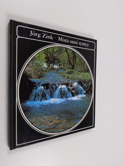 Jörg Zink : Mistä onni syntyy