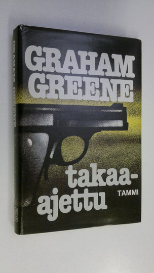 Graham Greene : Takaa-ajettu