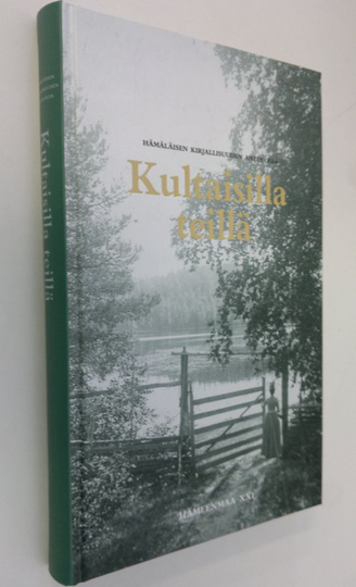 Pirkko-Liisa ym. Kastari (toim.) : Kultaisilla teillä : hämäläisen kirjallisuuden antologia