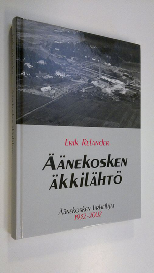 Erik Relander : Äänekosken äkkilähtö : Äänekosken urheilijat 1932-2002