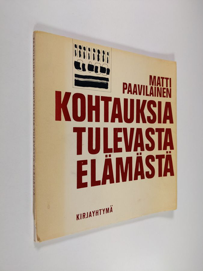 Matti Paavilainen : Kohtauksia tulevasta elämästä