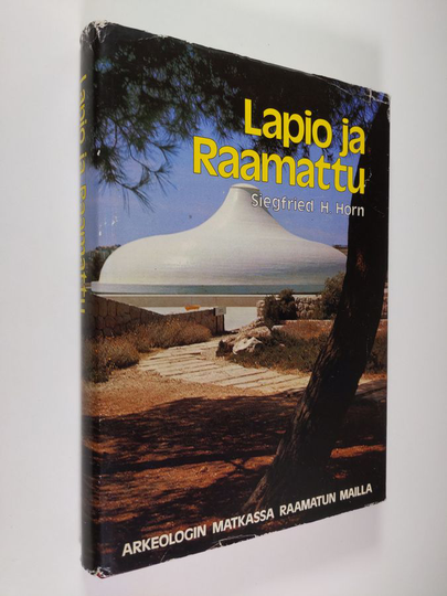 Siegfried H. Horn : Lapio ja Raamattu : arkeologin matkassa Raamatun mailla