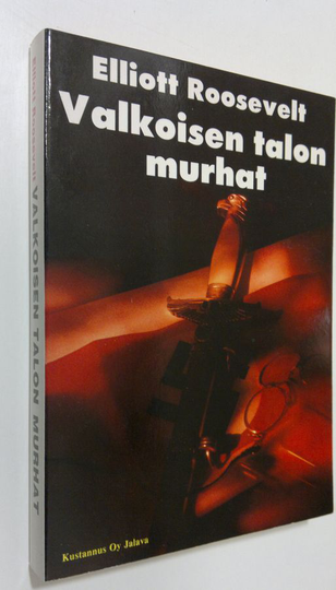 Elliott Roosevelt : Valkoisen talon murhat