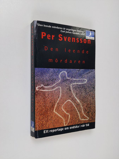 Per Svensson : Den leende mördaren : ett reportage om ondskan i vår tid