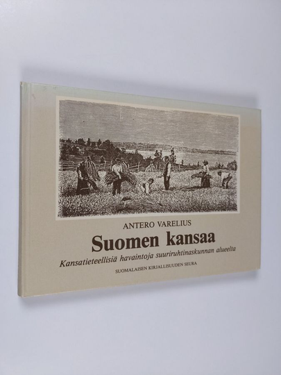 Antero Warelius : Suomen kansaa : kansatieteellisiä havaintoja suuriruhtinaskunnan alueelta