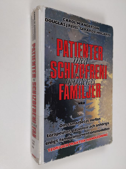 Carol M. Anderson : Patienter med schizofreni och deras familjer : Om samarbetet mellan terapeuter, patienter och anhöriga enligt ...