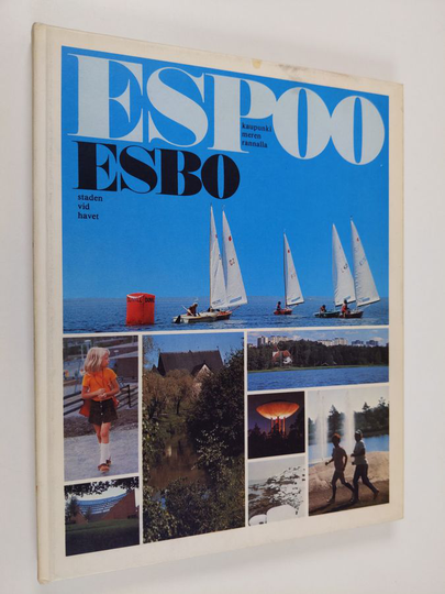 Reima T. A. Luoto : Espoo : kaupunki meren rannalla = Esbo : staden vid havet