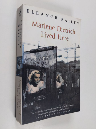 Eleanor Bailey : Marlene Dietrich Lived Here