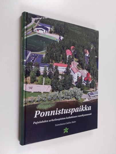 Jukka Hako (toim.) : Ponnistuspaikka : Pajulahden urheiluopiston kahdeksan vuosikymmentä