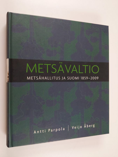 Antti Parpola : Metsävaltio : Metsähallitus ja Suomi 1859-2009