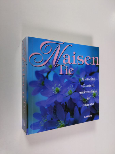 Armand Eisen (toim.) : Naisen tie : mietteitä elämästä, rakkaudesta ja onnesta