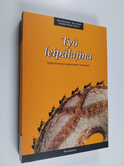 Työ leipälajina : työhyvinvoinnin psykologiset perusteet