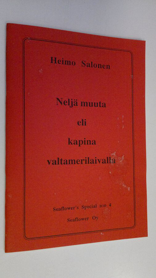 Heimo Salonen : Neljä muuta, eli, Kapina valtamerilaivalla : seikkailukertomus