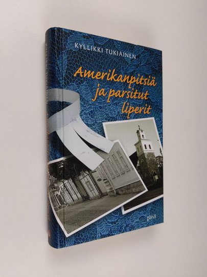 Kyllikki Tukiainen : Amerikanpitsiä ja parsitut liperit