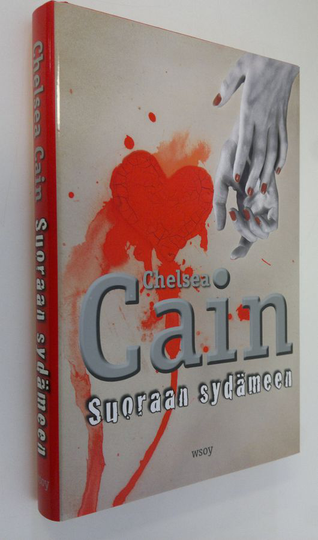 Chelsea Cain : Suoraan sydämeen