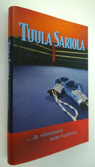 Tuula Sariola : ja viimeisenä tulee kuolema