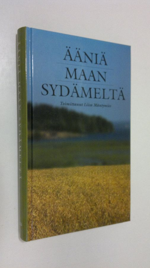 Liisa Mäntymies (toim.) : Ääniä maan sydämeltä