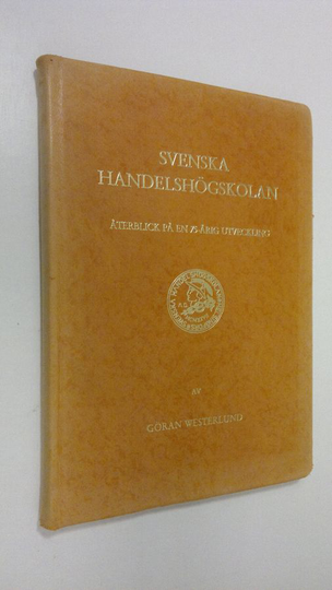 Göran Westerlund : Svenska handelshögskolan : återblick på en 75-årig utveckling
