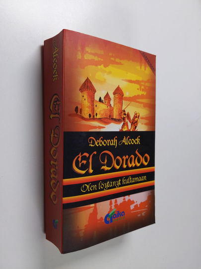 Deborah Alcock : El Dorado : olen löytänyt kultamaan
