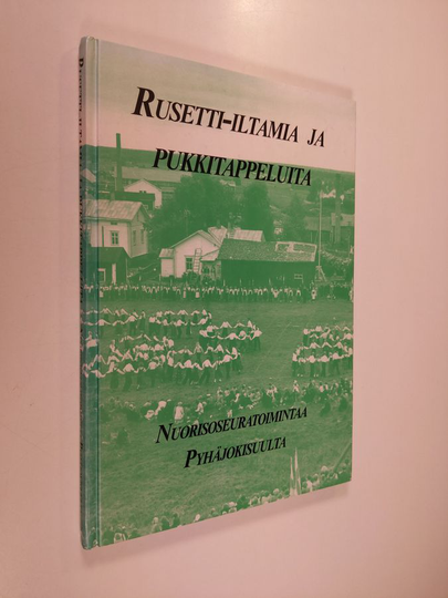 Rusetti-iltamia ja pukkitappeluita : nuorisoseuratoimintaa Pyhäjokisuulta
