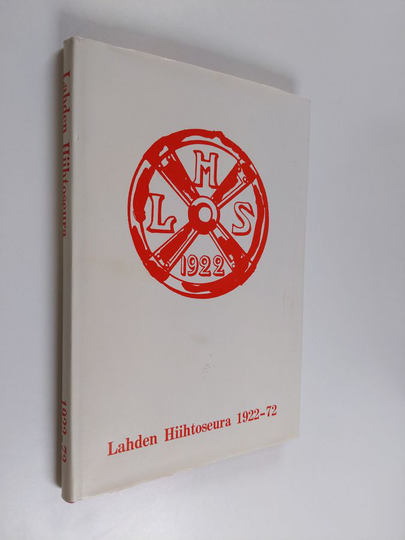 Toivo Tarvanen : Lahden hiihtoseura 1922-1972 : 50-vuotisjuhlajulkaisu