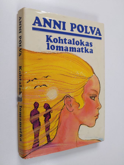 Anni Polva : Kohtalokas lomamatka