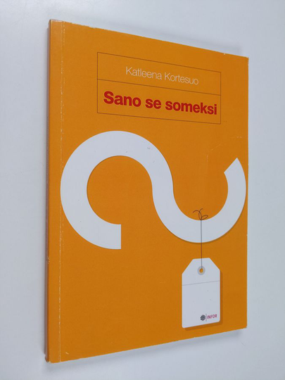 Katleena Kortesuo : Sano se someksi