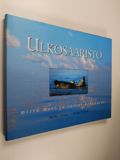 Markku Jokinen : Ulkosaaristo : missä meri ja taivas kohtaavat