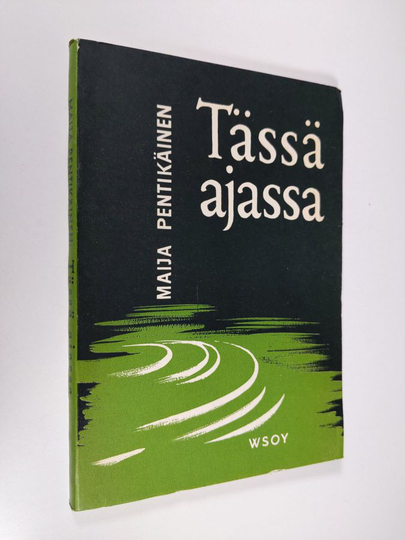 Maija Pentikäinen : Tässä ajassa