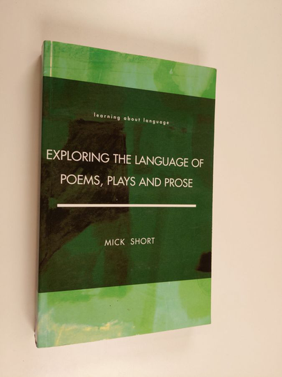 Mick Short : Exploring the language of poems, plays and prose