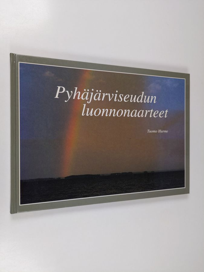 Tuomo Hurme : Pyhäjärviseudun luonnonaarteet