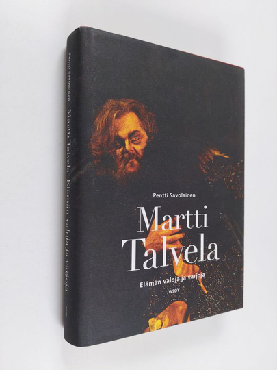 Pentti Savolainen : Martti Talvela : elämän valoja ja varjoja
