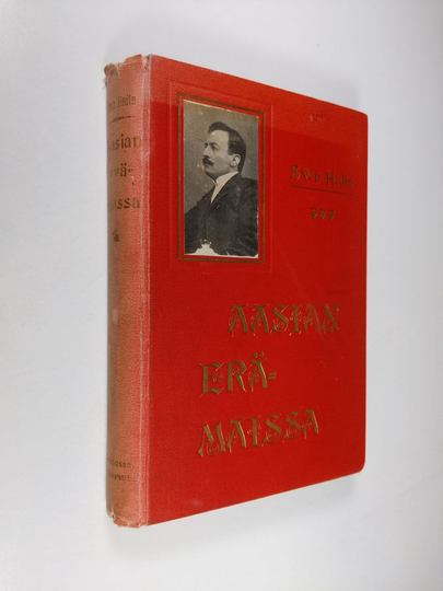 Sven Hedin : Aasian erämaissa : kuvauksia matkoilta Keski-Aasiassa ja Kiinassa