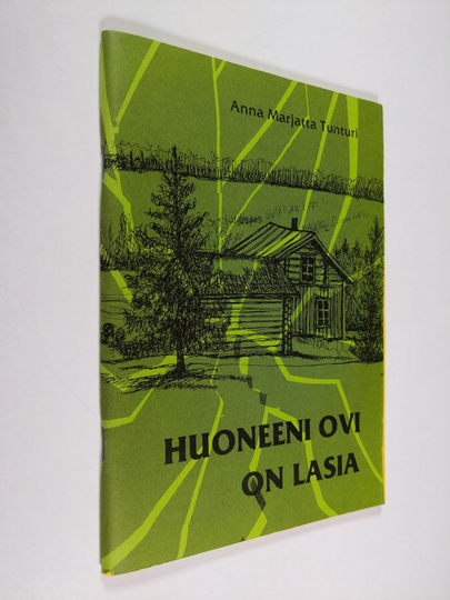 Anna Marjatta Tunturi : Huoneeni ovi on lasia