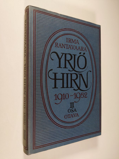 Irma Rantavaara : Yrjö Hirn 2, 1910-1952 : humanisti ja tutkija